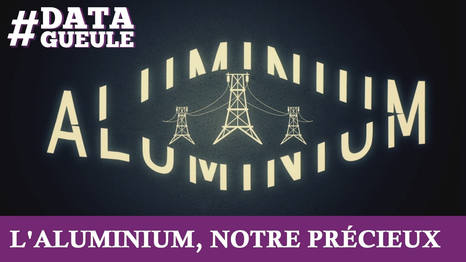 Data Gueule - L'aluminium : notre précieux
