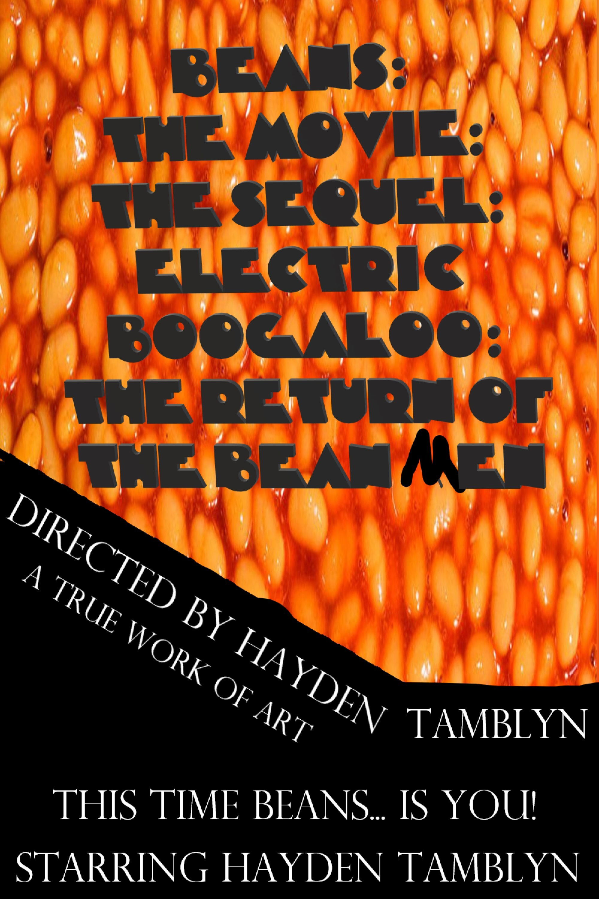 Beans The Movie The Sequel Electric Boogaloo The Return Of The Bean