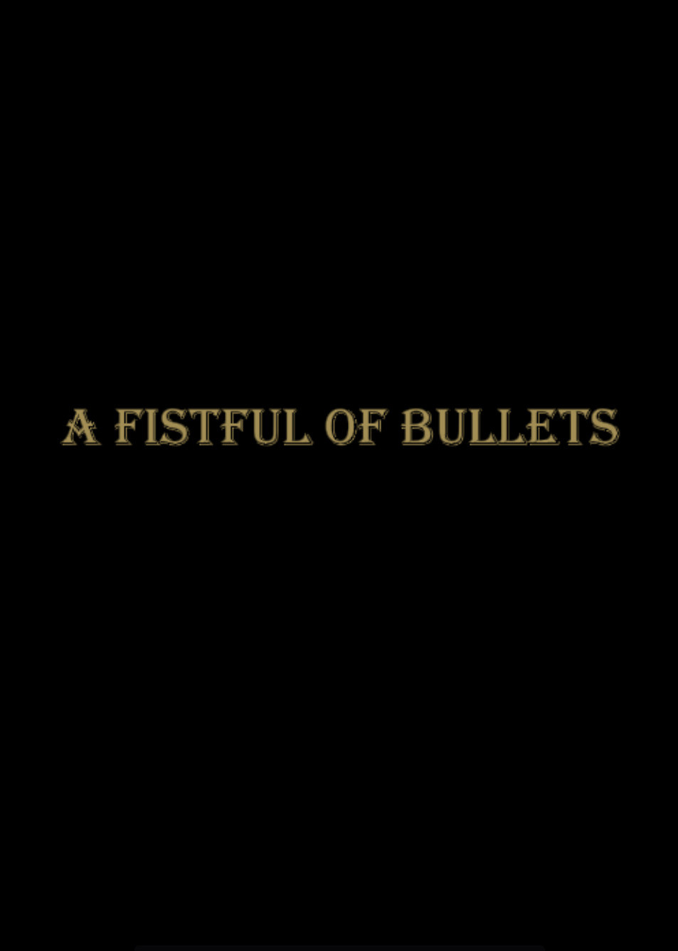 A Fistful Of Bullets