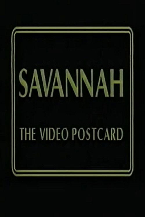 Savannah: The Video Postcard