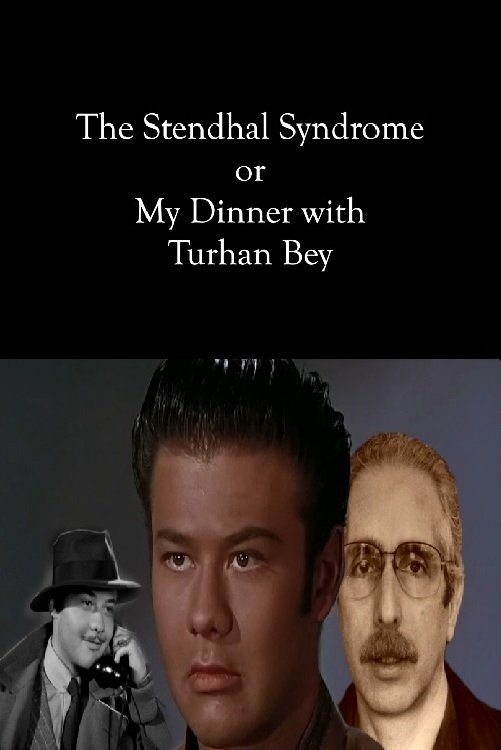 The Stendhal Syndrome or My Dinner with Turhan Bey
