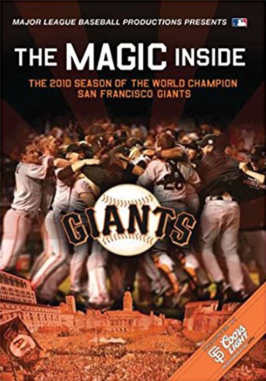 The Magic Inside: The 2010 Season of the World Champion San Francisco Giants
