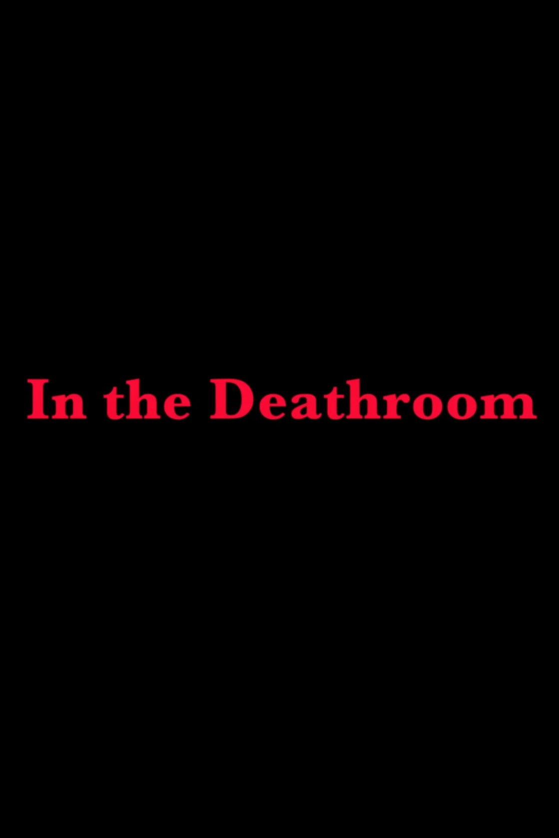 In the Deathroom