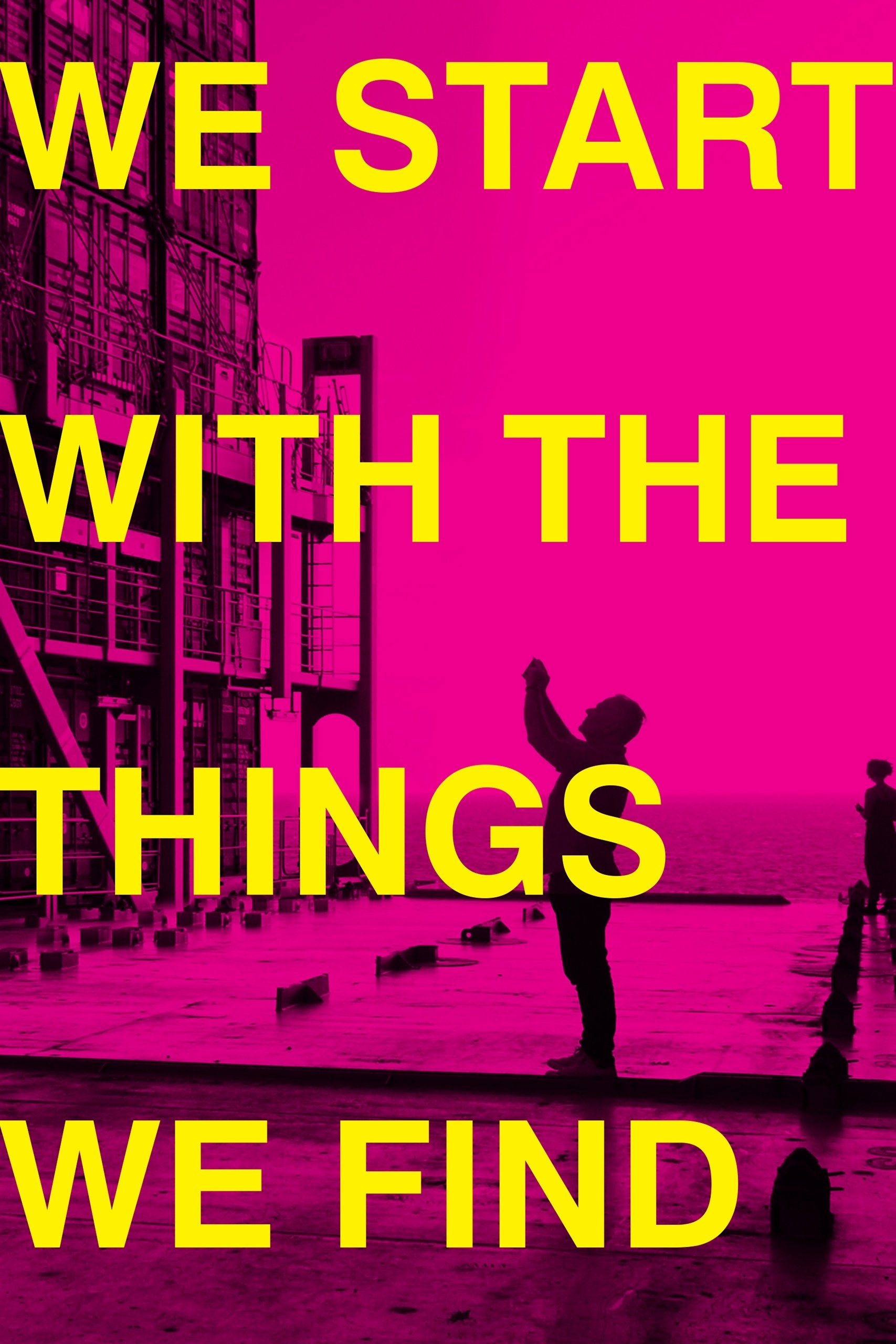 We Start With the Things We Find