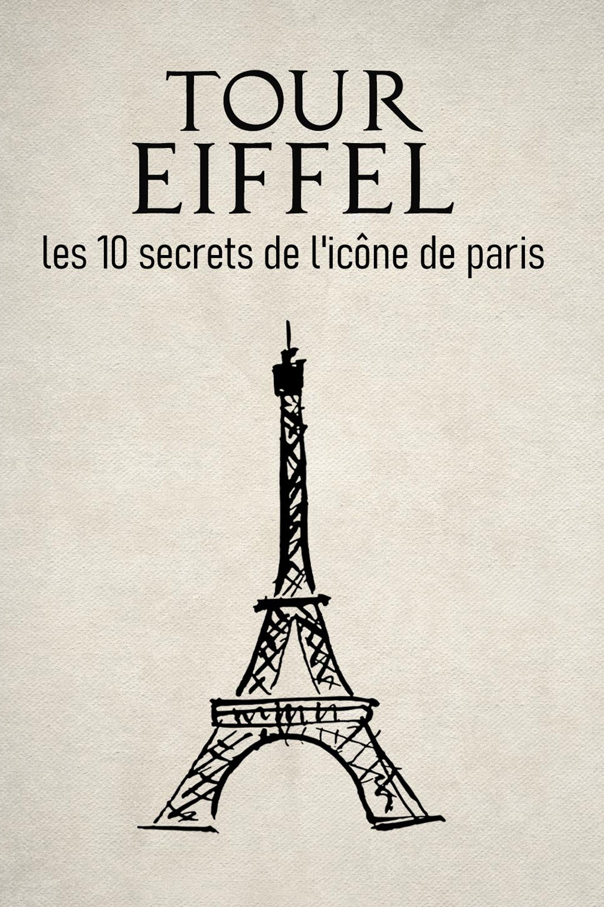 Tour Eiffel : les 10 secrets de l'icône de Paris