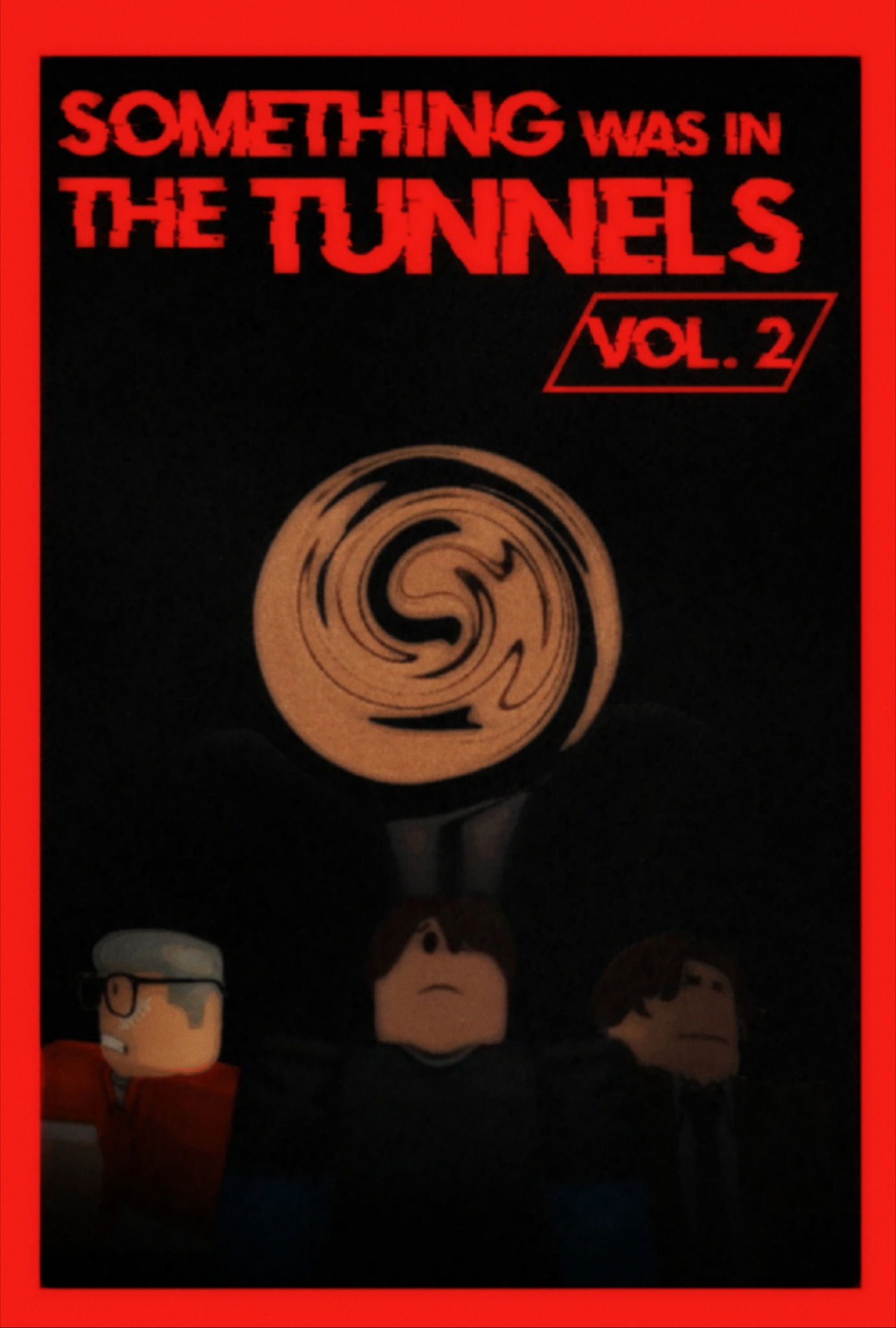 Something Was in the Tunnels Vol. 2