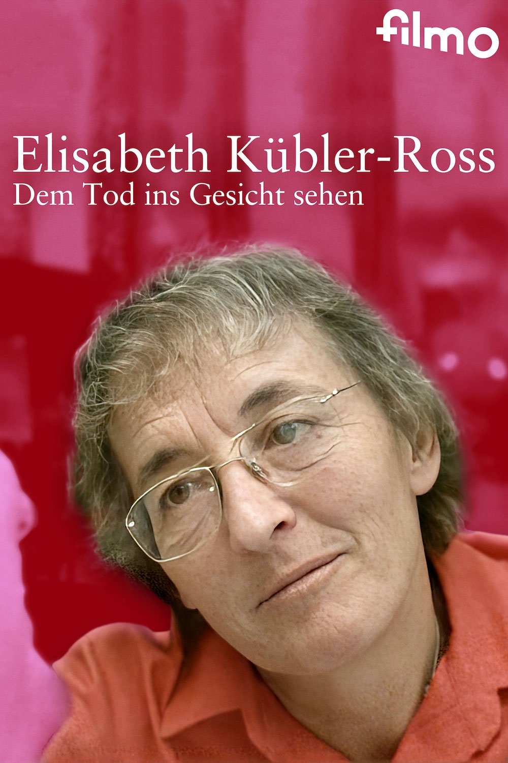 Elisabeth Kübler-Ross - Dem Tod ins Gesicht sehen
