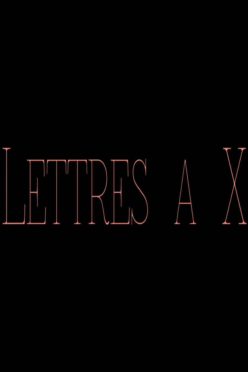 Lettres à X