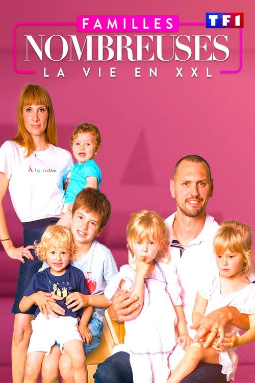 Familles nombreuses : La vie en XXL