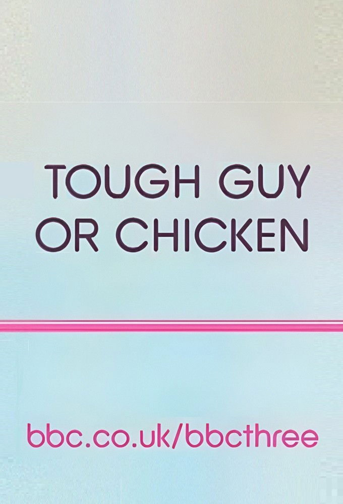 Tough Guy or Chicken?