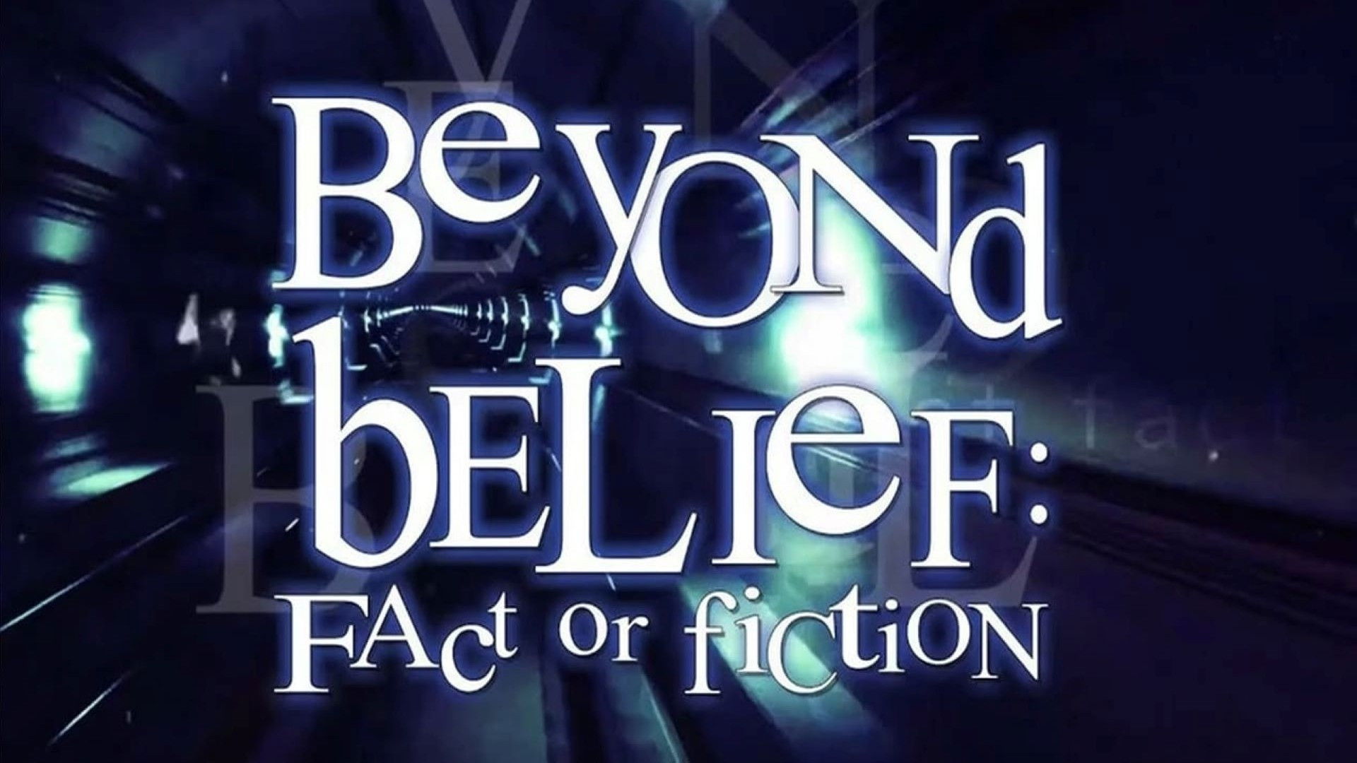 Beyond Belief: Fact or Fiction