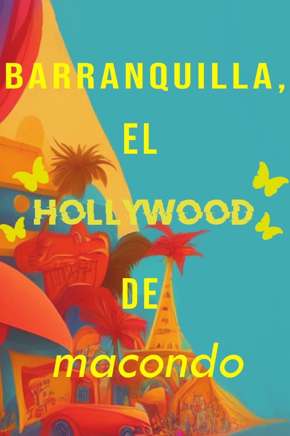 The Macondian Hollywood