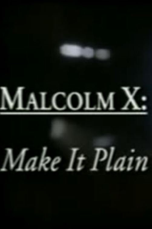 Malcolm X: Make It Plain