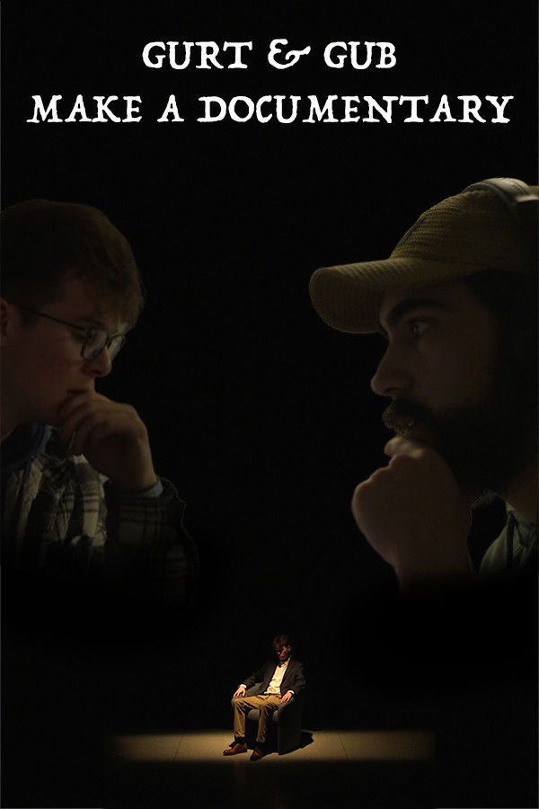 Gurt & Gub Make A Documentary