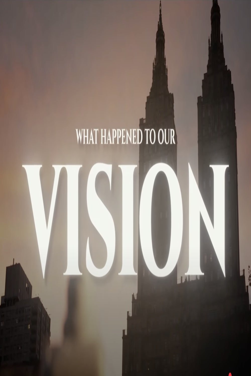 What Happened To Our Vision?