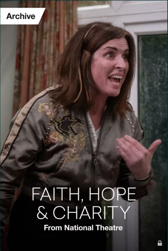 National Theatre Live: Faith, Hope & Charity