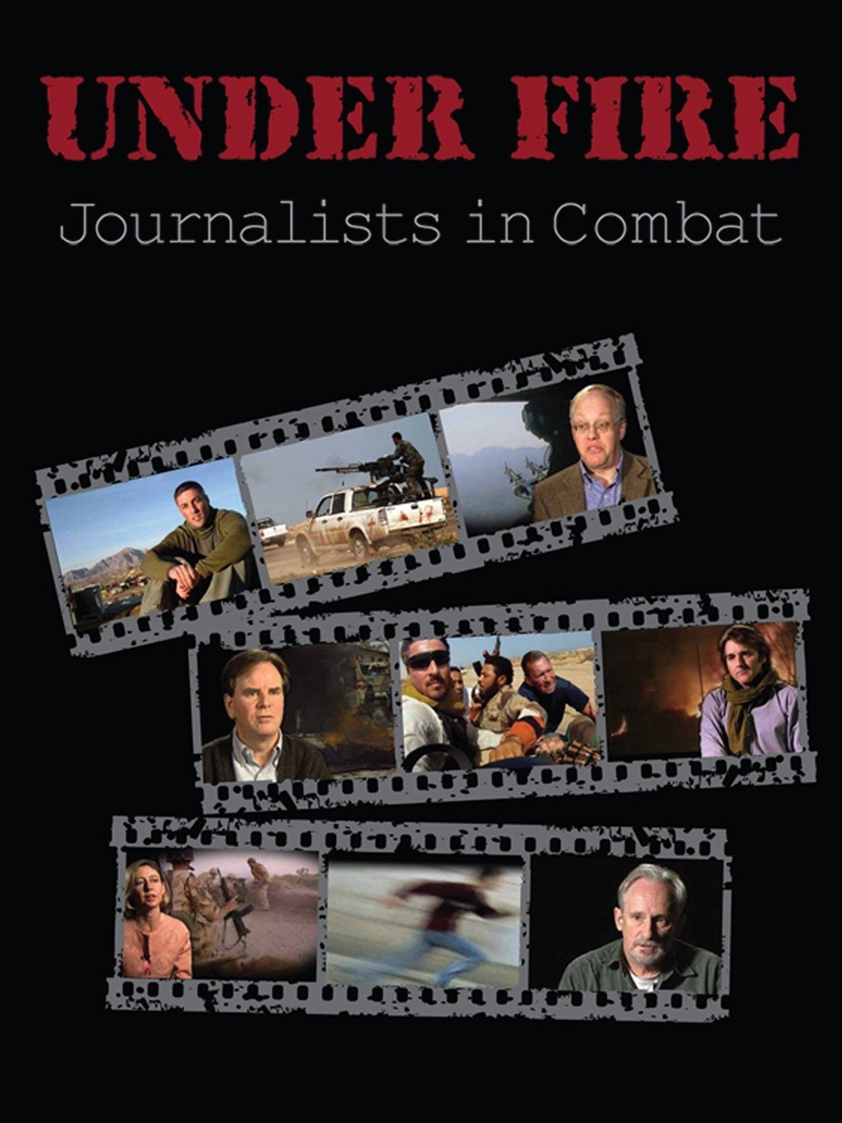 Under Fire: Journalists in Combat