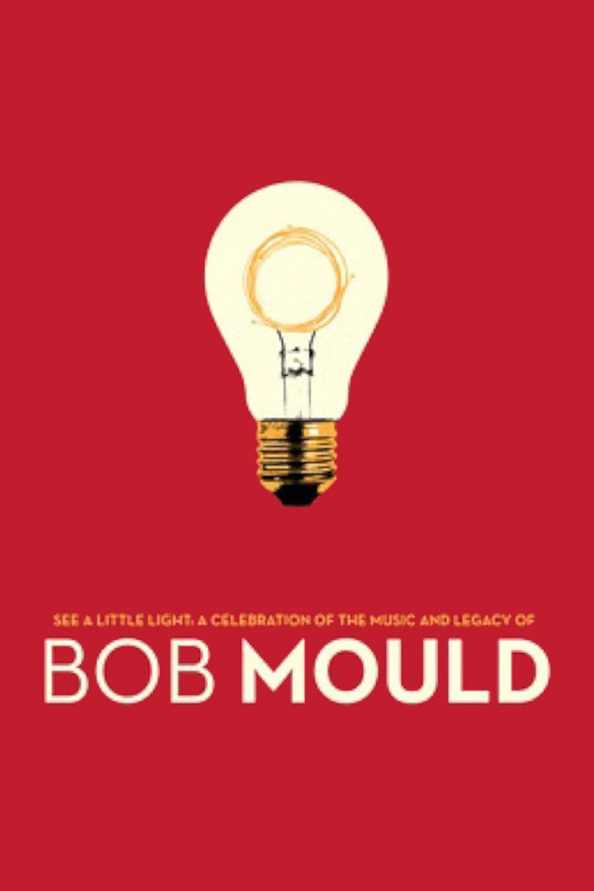 See a Little Light: A Celebration of the Music and Legacy of Bob Mould