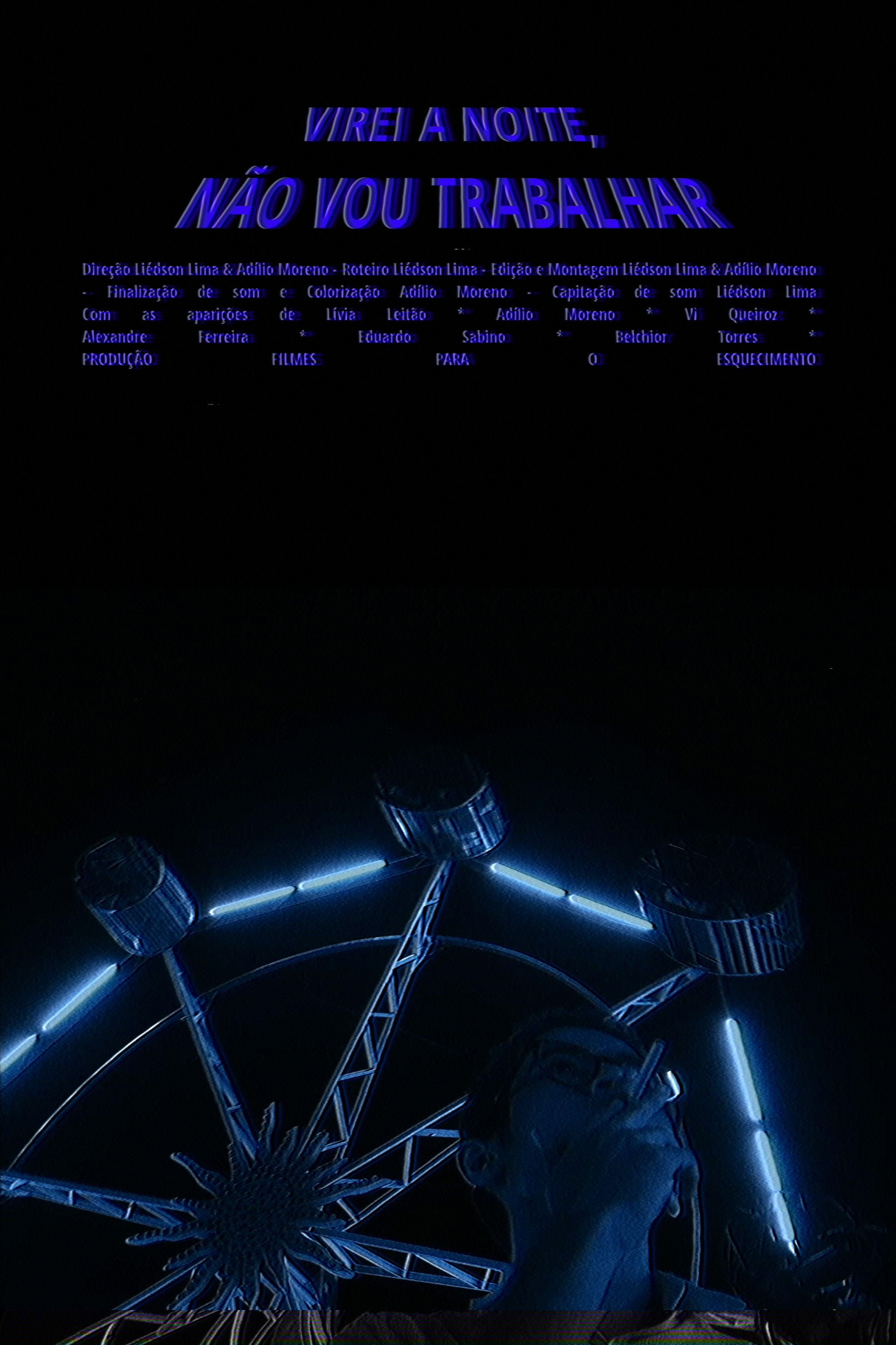 Virei a noite, não vou trabalhar