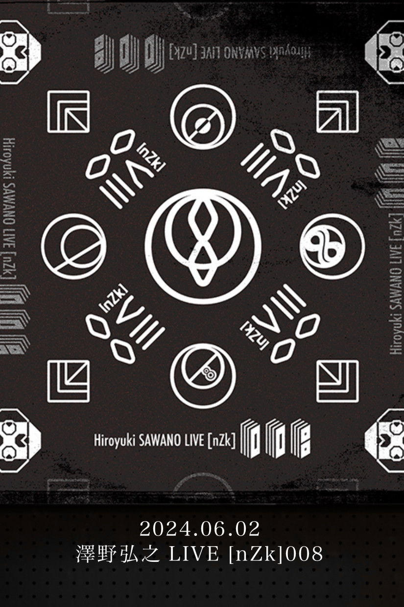 Sawano Hiroyuki LIVE [nZk]008 @ NHK Hall