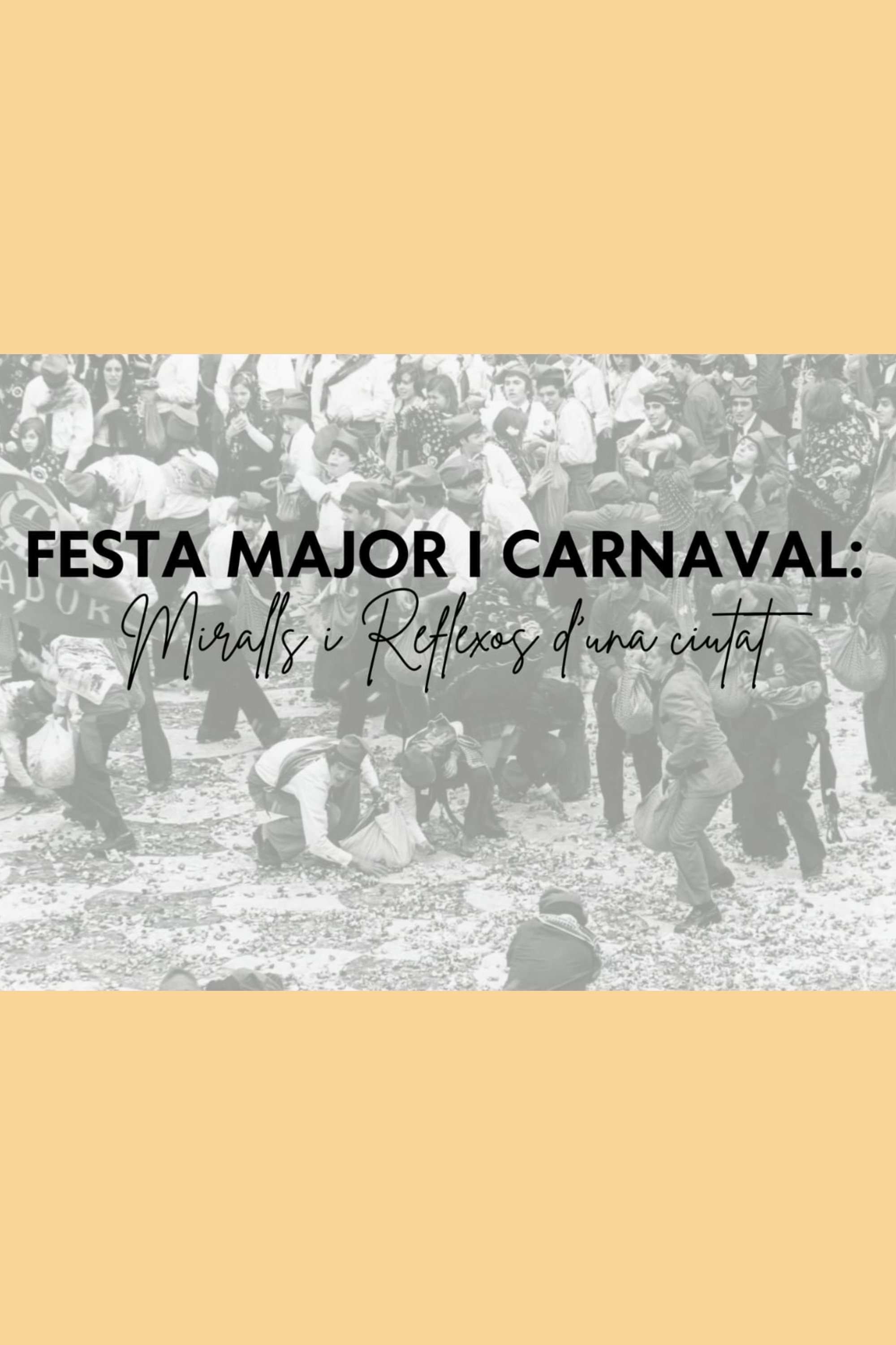 Festa Major i Carnaval: miralls i reflexos d'una ciutat