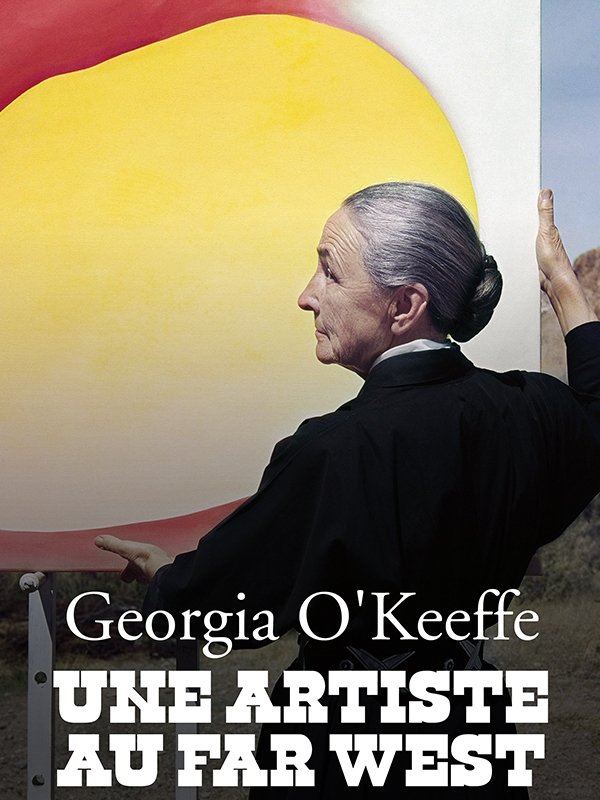 Georgia O’Keeffe - Künstlerin im Wilden Westen