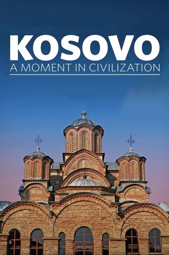 Kosovo: A Moment in Civilization