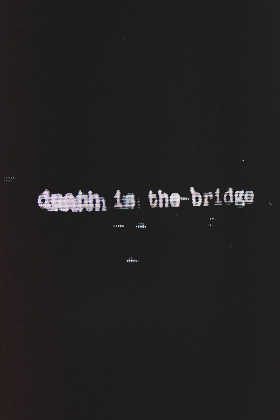 Death Is The Bridge