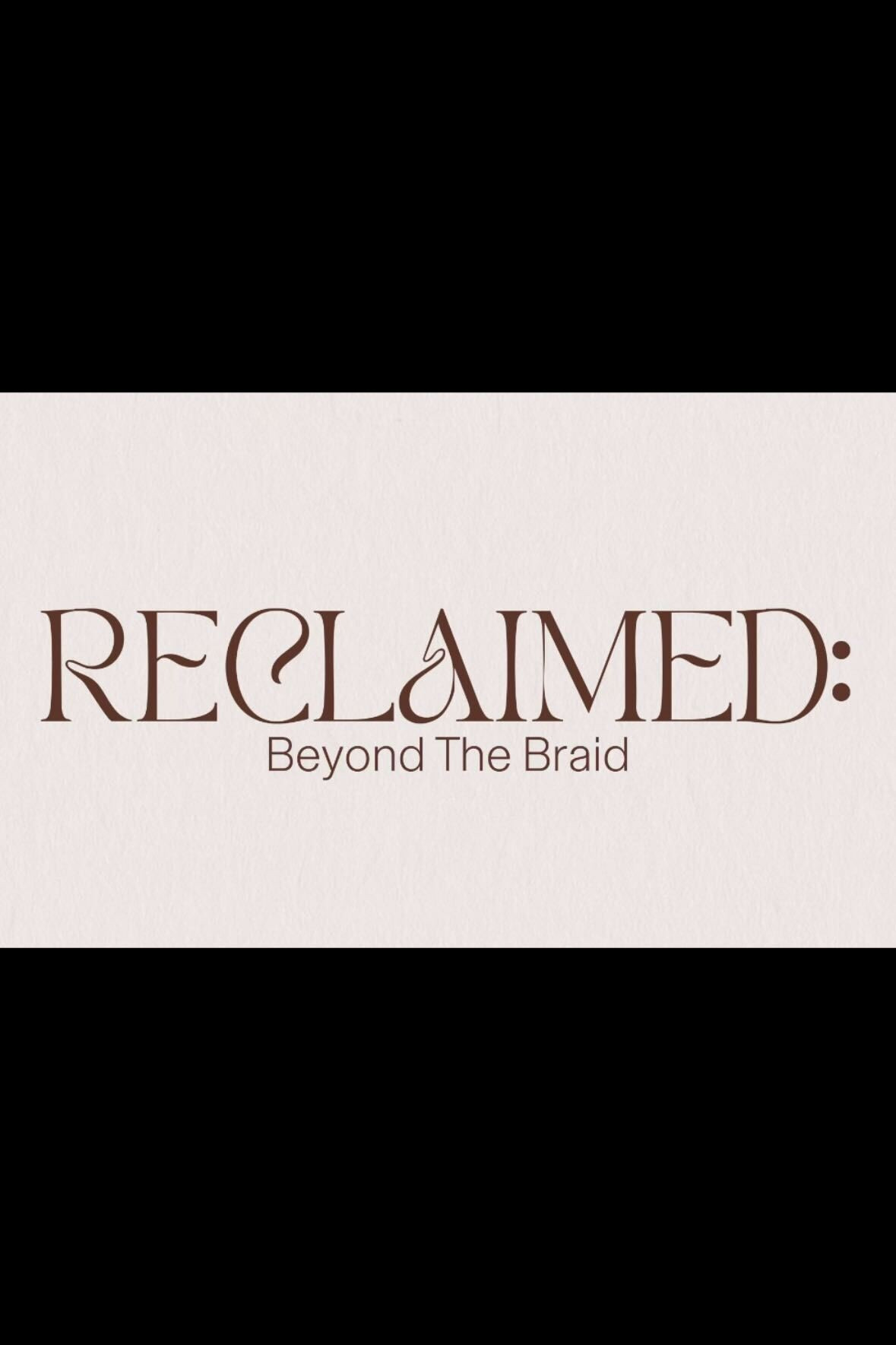 Reclaimed: Beyond the Braid