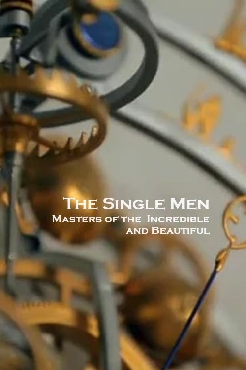 The Single Men: Masters of the Incredible and the Beautiful