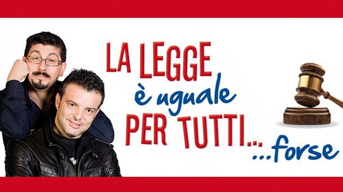La Legge è Uguale per Tutti... Forse