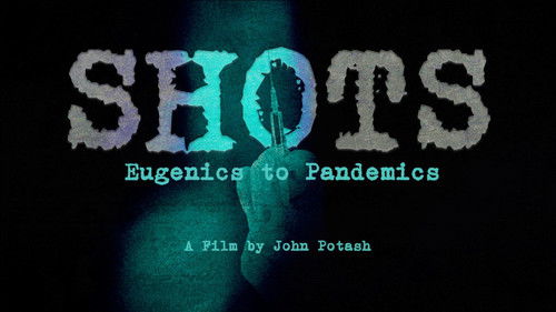 Shots: Eugenics to Pandemics
