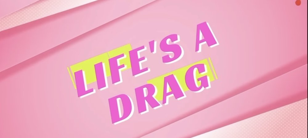 Backdrop of Life's A Drag