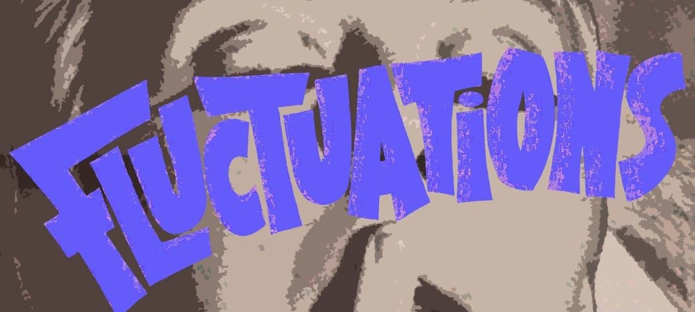 Backdrop of Fluctuations