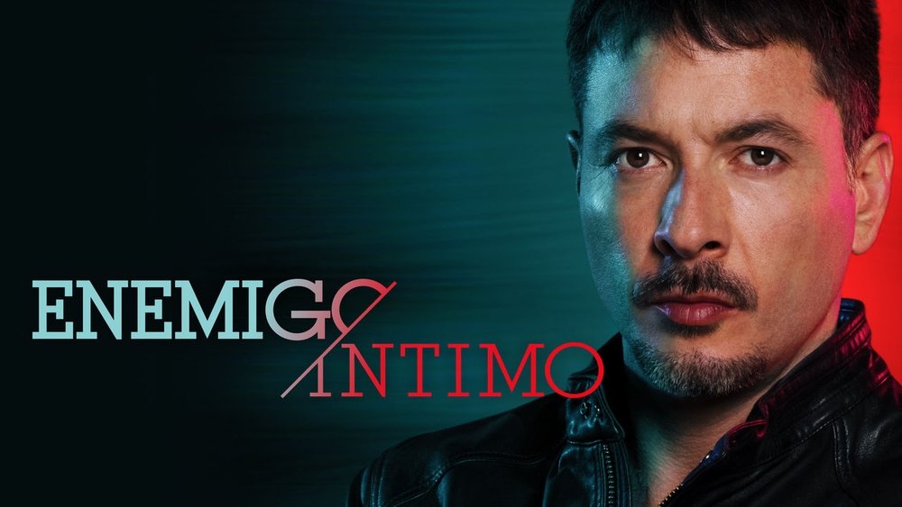 亲密敌人,Enemigo íntimo(2018电视剧集)