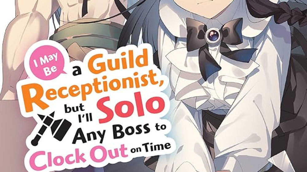 I May Be a Guild Receptionist, but I'll Solo Any Boss to Clock Out on Time