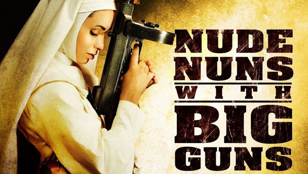 机关枪修女,Nude Nuns with Big Guns(2010电影)