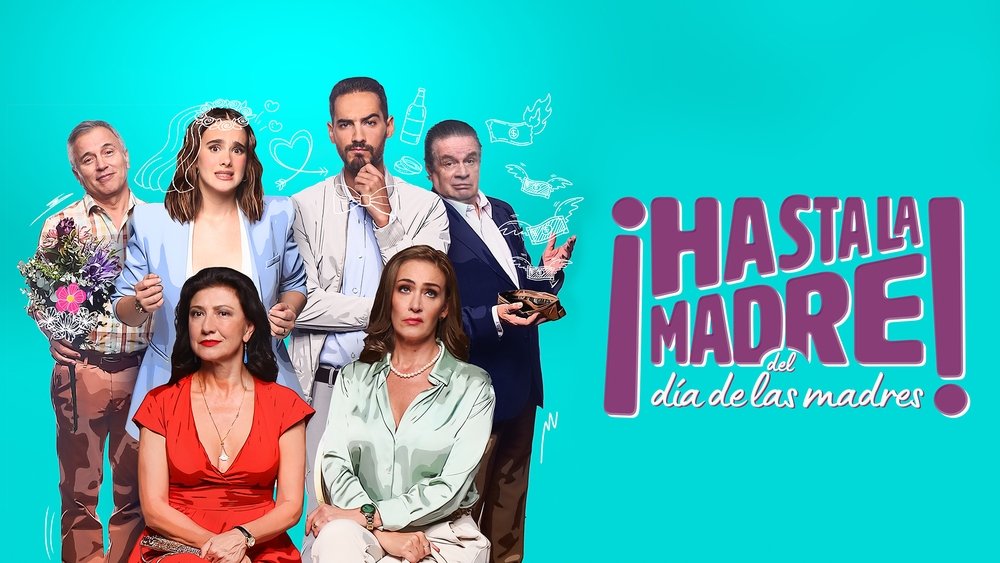 拜拜母亲节,¡Hasta la madre del Día de las Madres!(2023电影)