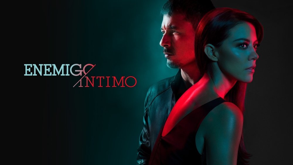 亲密敌人,Enemigo íntimo(2018电视剧集)