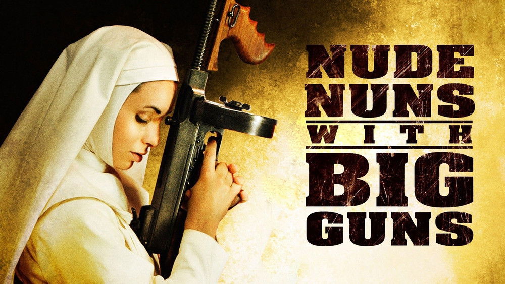 机关枪修女,Nude Nuns with Big Guns(2010电影)