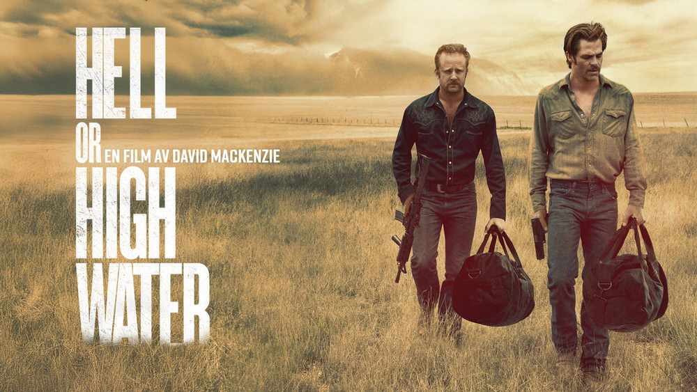 赴汤蹈火,Hell or High Water(2016电影)