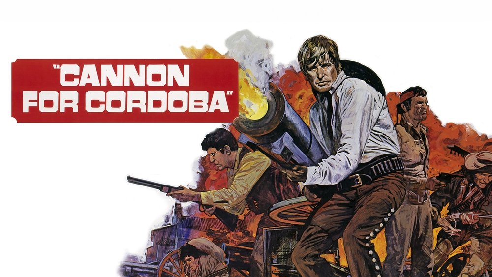 虎胆壮士,Cannon for Cordoba(1970电影)