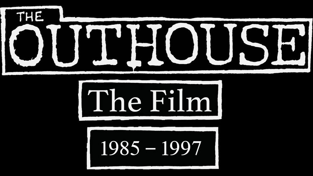 The Outhouse The Film 1985-1997(2017电影)