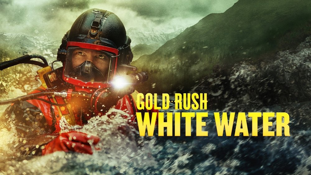 淘金热：白水,Gold Rush: White Water(2018电视剧集)