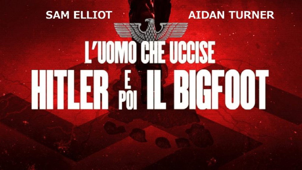 杀死希特勒与大脚怪的人,The Man Who Killed Hitler and Then the Bigfoot(2019电影)