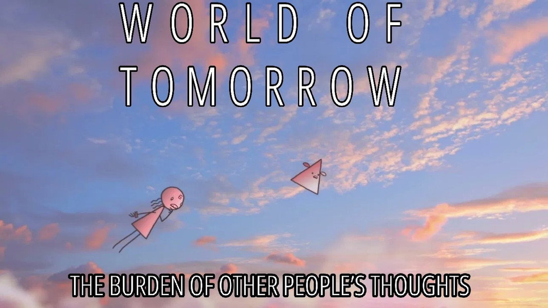 World of Tomorrow Episode Two: The Burden of Other People's Thoughts
