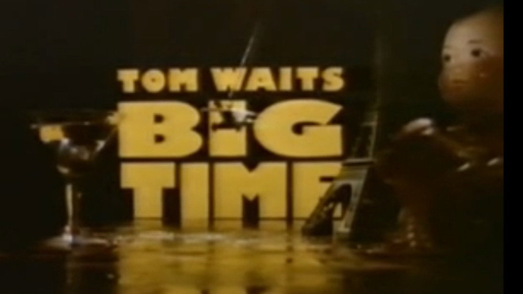 Tom Waits: Big Time