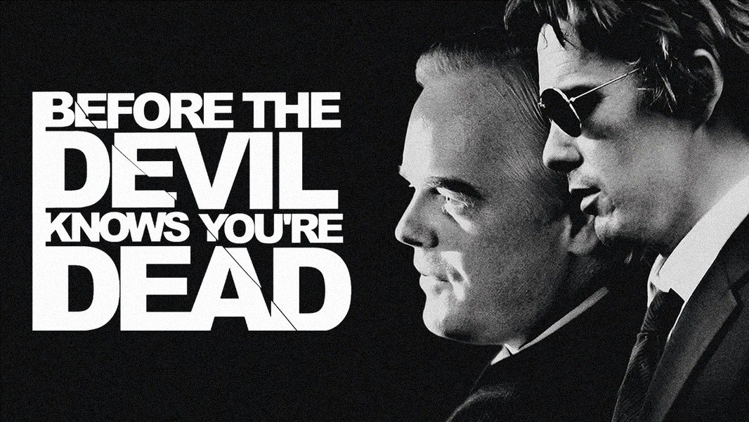 Before the Devil Knows You're Dead