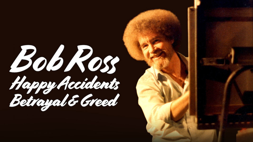 Bob Ross: Happy Accidents, Betrayal & Greed