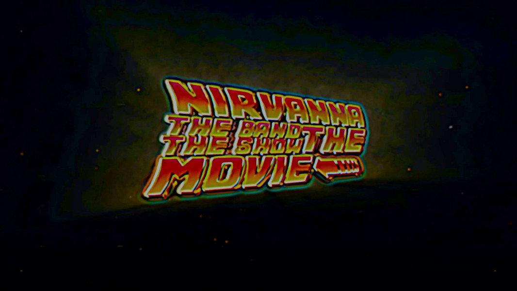 Nirvanna the Band the Show the Movie